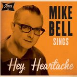 Sings Mike Bell - Hey, Heartache (7" Vinyl)