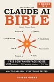 THE COMPLETE CLAUDE AI BIBLE