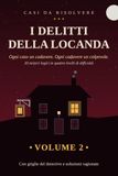 I Delitti della Locanda: 30 misteri da risolvere con la logica · Enigmi investigativi e giochi di deduzione per adulti · Volume 2