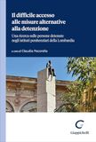 Il difficile accesso alle misure alternative alla detenzione. Una ricerca sulle persone detenute negli istituti penitenziari della Lombardia