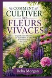 COMMENT Libri GmbH Comment Cultiver Des Fleurs Vivaces