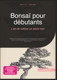 Bonsaï pour débutants: L'art de cultiver un arbre nain