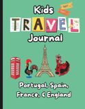 Travel Portugal, Spain, France & England Travel Journal for Kids