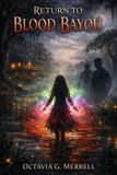 Return Independently Published The Blood Bayou- Return to Blood Bayou Paperback