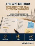 The GPS Method Sproochentest Oral Interview Workbook: Guided Practice for the Luxembourgish Sproochentest Oral Interview