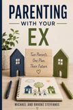 Parenting With Your Ex 9798191232652