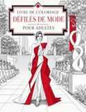 Livre Fashion Show Adult Coloring Book: Feminine Outfits, Elegant Accessories, and Catwalk Scenes – Soothing Artistic Hobby