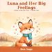 Luna and Her Big Feelings: Little Luna the Fox — Book One