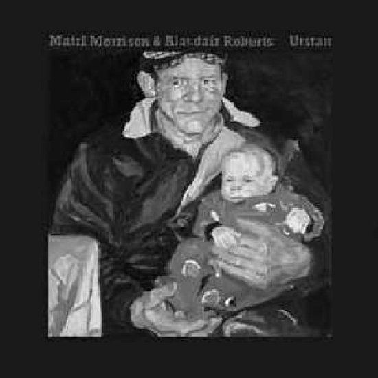 Urstan - Mairi Morrison & Alasdair Roberts