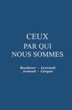 CEUX Roederer - Levrault - Arnaud - Cargue CEUX PAR QUI NOUS SOMMES
