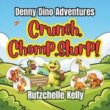 Crunch, Bol Crunch, Chomp, Slurp