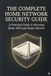 The Complete Home Network Security Guide: A Practical Guide to Securing Home WiFi and Smart Devices (2026 Edition)