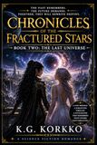Chronicles of the Fractured Stars: Book Two: The Last Universe