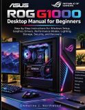 ASUS ROG G1000 Desktop Manual for Beginners