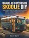 Manuel De Conversion skoolie Diy: Guide étape par étape pour choisir un bus, le concevoir, installer un système électrique, une plomberie, aménager un intérieur et vivre en autonomie
