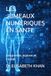 LES JUMEAUX NUMERIQUES EN SANTE: Comprendre, explorer et s’initier