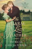 The Lady Heather The charm of Lady Heather: a friends to lovers regency romance