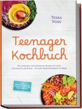 Teenager GPSR Kontakt Teenager Kochbuch: Die leckersten und einfachsten Rezepte für jeden Geschmack und Anlass - für mehr Selbstständigkeit im Alltag - inkl. Mikrowellenrezepte, Lunch to go, Meal Prep, Party Food uvm.