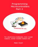Programming Microcontrollers Part 2: For electronica hobbyists, train model makers, winter models makers etc.
