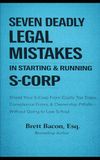 Seven Deadly Legal Mistakes in Starting & Running S-Corp