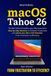 Mastering macOS Tahoe 26: The Ultimate Guide to transform your Mac Experience. Step-by-step Solutions to Enhance Productivity and unlock your Mac’s Full Potential. From Frustration to Efficiency