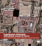 Progettazione ambientale, sfide globali, scenari di ricerca. Contributi alla ricerca del Cluster Progettazione Ambientale della Società Italiana della Tecnologia dell'Architettura