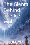 The Giants Behind The Ice Wall
