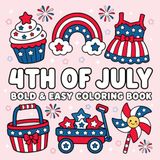 4th Of July: Bold & Easy Coloring Book