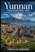 YUNNAN Travel Guide 2026 – 2027: Discover Timeless Landscapes, Living Traditions & Endless Adventure in China’s Land of Eternal Spring Journey Through ... and the Remote Beauty of Shangri-La.