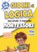 GIOCHI DI LOGICA SECONDO IL METODO MONTESSORI
