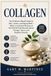 Collagen : Le guide fondé sur des preuves pour la peau, les articulations et le vieillissement en bonne santé