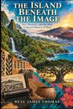 The Independently Published The Island Beneath the Image Paperback