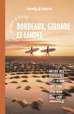 Bordeaux, Lonely Planet Guide Bordeaux Gironde et Landes Explorer la région 2026-2027: Randonnées, itinéraires à vélo, en train et en van