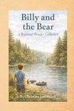 Billy and the Bear: A Beginner Reader Collection