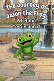 The Journey of Jason the Frog(TM) AI Robot to Cincinnati