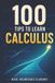 100 Libri GmbH 100 Tips to Learn Calculus