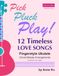 12 Pick Pluck Play! 12 Timeless Love Songs: Collector's Edition: Fingerstyle Ukulele Chord Melody Arrangements - Premium Full Color Interior