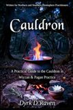 Cauldron: A Practical Guide to the Cauldron in Wiccan & Pagan Practice