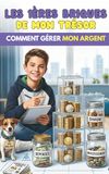 Les 1ères briques de mon trésor. Comment gérer mon argent.: Guide pour apprendre à gérer son argent de poche et le faire fructifier.