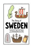 The Story of Sweden: A History Book for Kids