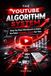The YouTube Algorithm System