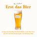 Erst Bier Erst das Bier - Lustiges Geschenkbuch für Bierliebhaber, Craft-Beer-Fans und alle, die beim Reinheitsgebot eine Meinung haben: 55 humorvolle ... und die wichtigste Frage des Abends