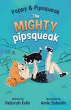 The Poppy & Pipsqueak: The Mighty Pipsqueak