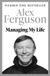 Managing Hachette Ireland Managing My Life: My Autobiography: The first book by the legendary Manchester United manager