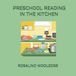 PRESCHOOL Bol Preschool Reading- Preschool Reading in the Kitchen