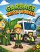 Garbage Truck Worker Coloring Book: Garbage Truck Drawing Book and Activity Book for Kids Featuring Garbage Truck Employees, Engineers and Yard Workers
