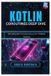 Kotlin Independently Published Kotlin Coroutines Deep Dive: Structured Concurrency for Mobile Teams