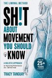 Sh!t Liminal Publishing Sh!t About Movement You Should Know Paperback