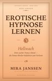 Erotische Hypnose lernen: Hellwach: Dein wacher Trance-Abend — die Sinnes-Wecker-Induktion zum Vorlesen