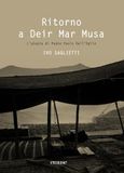 Ritorno a Deir Mar Musa. L'utopia di Padre Paolo Dall'Oglio. Ediz. italiana e inglese